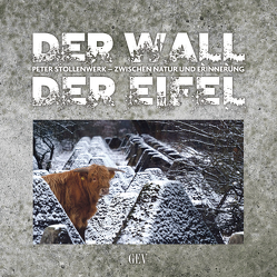 Der Wall der Eifel von Stollenwerk,  Peter