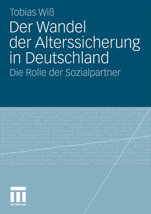 Der Wandel der Alterssicherung in Deutschland von Wiß,  Tobias