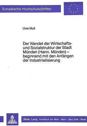 Der Wandel der Wirtschafts- und Sozialstruktur der Stadt Münden (Hann. Münden) von Mull,  Uwe