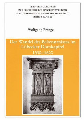 Der Wandel des Bekenntnisses im Lübecker Domkapitel 1530-1600 von Prange,  Wolfgang