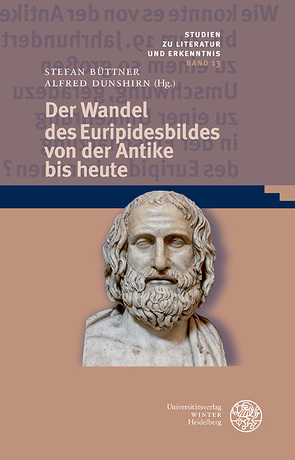 Der Wandel des Euripidesbildes von der Antike bis heute von Büttner,  Stefan, Dunshirn,  Alfred