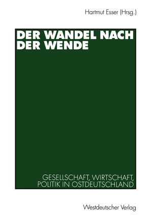 Der Wandel nach der Wende von Esser,  Hartmut