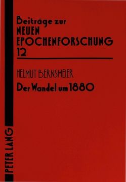 Der Wandel um 1880 von Bernsmeier,  Helmut