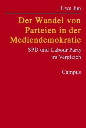 Der Wandel von Parteien in der Mediendemokratie von Jun,  Uwe