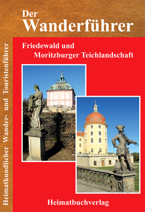 Der Wanderführer, Friedewald und Moritzburger Teichlandschaft von Bellmann,  Michael
