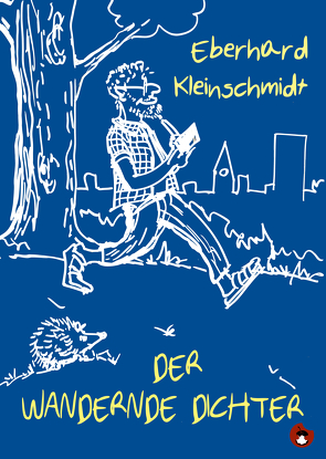 Der wandernde Dichter von Kleinschmidt,  Eberhard