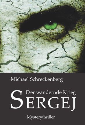 Der wandernde Krieg – Sergej von Schreckenberg,  Michael