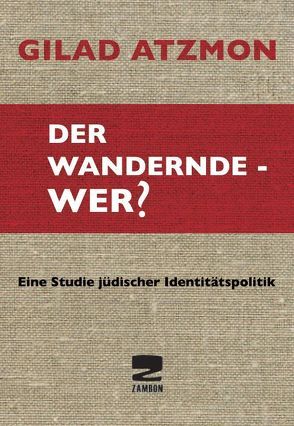 Der wandernde – Wer? von Atzmon,  Gilad, Schlereth,  Einar, Schmidt,  Andreas