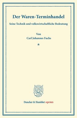 Der Waren-Terminhandel, von Fuchs,  Carl Johannes