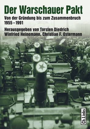 Der Warschauer Pakt von Diedrich,  Torsten, Heinemann,  Winfried, Ostermann,  Christian F., Wenzke,  Rüdiger