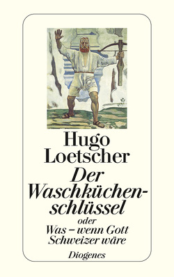 Der Waschküchenschlüssel von Loetscher,  Hugo
