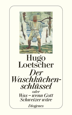 Der Waschküchenschlüssel von Loetscher,  Hugo