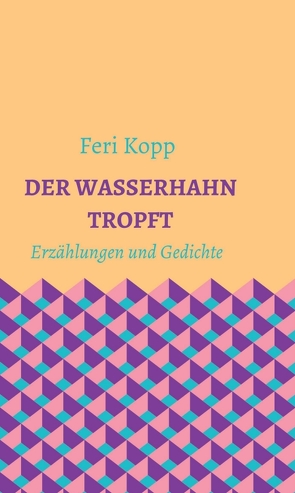 Der Wasserhahn tropft von Kopp,  Feri