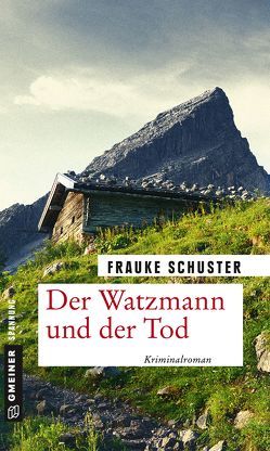 Der Watzmann und der Tod von Schuster,  Frauke