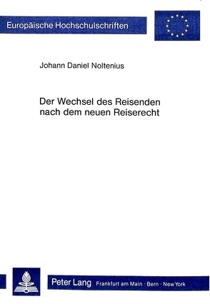 Der Wechsel des Reisenden nach dem neuen Reiserecht von Noltenius,  Johann Daniel