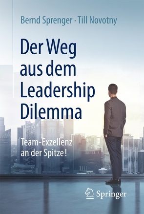 Der Weg aus dem Leadership Dilemma von Lay,  Martin, Novotny,  Till, Sprenger,  Bernd