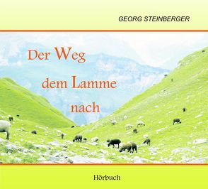 Der Weg dem Lamme nach von Brunnen Verlag Gießen, Steinberger,  Georg