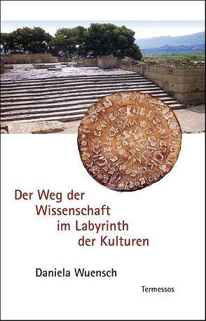 Der Weg der Wissenschaft im Labyrinth der Kulturen von Wuensch,  Daniela A.