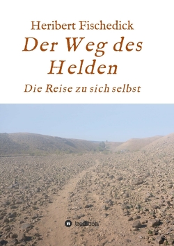 Der Weg des Helden von Fischedick,  Heribert