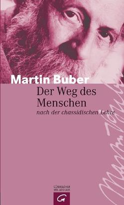 Der Weg des Menschen nach der chassidischen Lehre von Buber,  Martin, Goes,  Albrecht