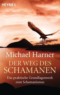 Der Weg des Schamanen von Harner,  Michael