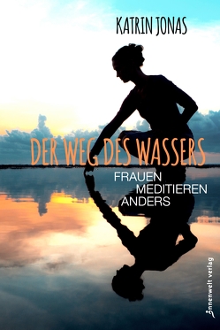 Der Weg des Wassers von Jonas,  Katrin