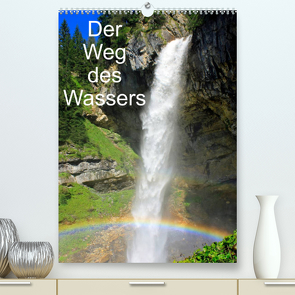 Der Weg des WassersAT-Version (Premium, hochwertiger DIN A2 Wandkalender 2022, Kunstdruck in Hochglanz) von Kramer,  Christa