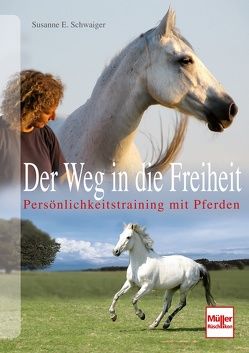 Der Weg in die Freiheit von Schwaiger,  Susanne E.