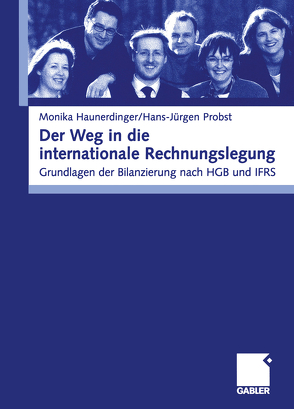 Der Weg in die internationale Rechnungslegung von Haunderdinger,  Monika, Probst,  Hans-Jürgen