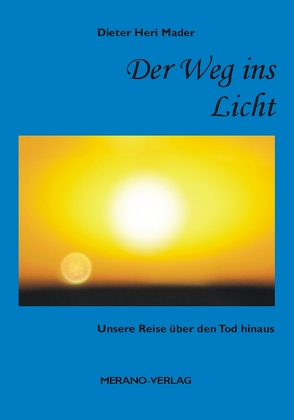 Der Weg ins Licht von Mader,  Dieter Heri