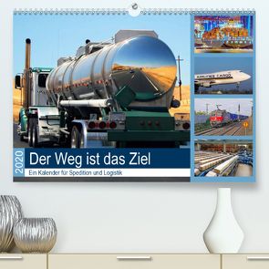 Der Weg ist das Ziel 2020. Ein Kalender für Spedition und Logistik (Premium, hochwertiger DIN A2 Wandkalender 2020, Kunstdruck in Hochglanz) von Lehmann (Hrsg.),  Steffani