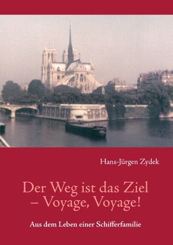 Der Weg ist das Ziel – Voyage, Voyage ! von Zydek,  Hans-Jürgen