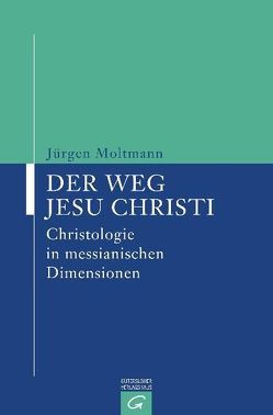 Der Weg Jesu Christi von Moltmann,  Jürgen