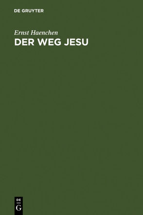Der Weg Jesu von Haenchen,  Ernst