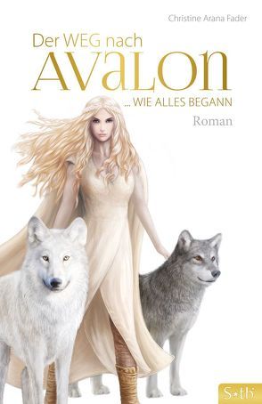 Der Weg nach Avalon von Fader,  Christine Arana
