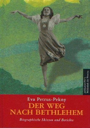 Der Weg nach Betlehem von Petrus-Pekny,  Eva, Picha,  Adelheid