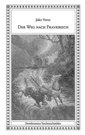 Der Weg nach Frankreich von Hermle,  Gudrun, Krauth,  Bernhard, Roux,  George, Schulz,  Sven-Roger, Verne,  Jules