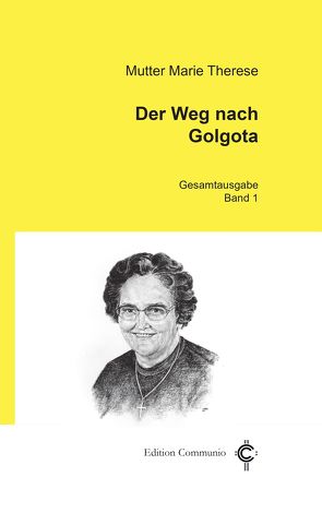 Der Weg nach Golgota von Therese,  Marie