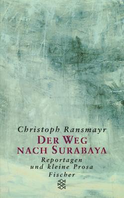 Der Weg nach Surabaya von Ransmayr,  Christoph