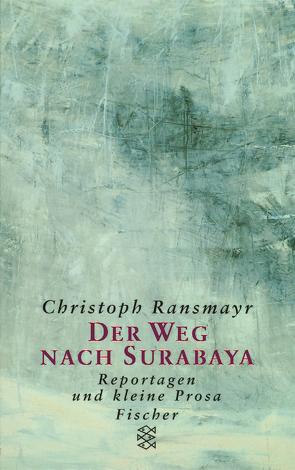 Der Weg nach Surabaya von Ransmayr,  Christoph