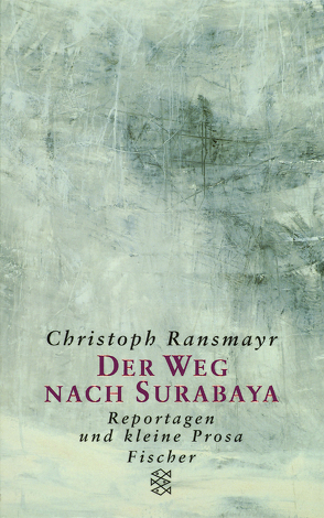 Der Weg nach Surabaya von Ransmayr,  Christoph