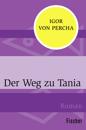 Der Weg zu Tania von Percha,  Igor von