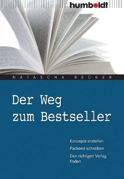 Der Weg zum Bestseller von Becker,  Natascha