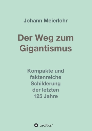 Der Weg zum Gigantismus von Meierlohr,  Johann