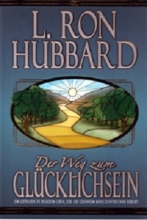 Der Weg zum Glücklichsein von Hubbard,  L. Ron