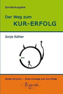 Der Weg zum Kur-Erfolg von Rüther,  Sonja