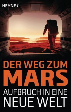 Der Weg zum Mars – Aufbruch in eine neue Welt von Mamczak,  Sascha, Pirling,  Sebastian