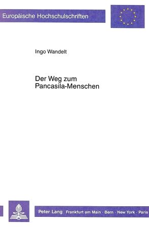 Der Weg zum Pancasila-Menschen von Wandelt,  Ingo