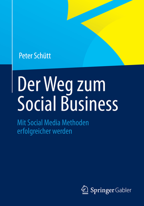 Der Weg zum Social Business von Schütt,  Peter