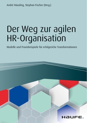 Der Weg zur agilen HR-Organisation von Fischer,  Stephan, Häusling,  André